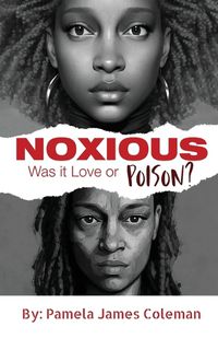 Cover image for NOXIOUS Was it Love or Poison?