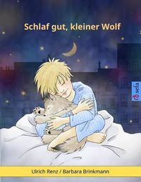 Cover image for Schlaf gut, kleiner Wolf: Eine Gutenachtgeschichte fur mude (und nicht so mude) Kinder