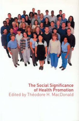 Cover image for The Social Significance of Health Promotion
