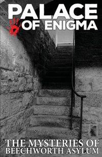 Cover image for Palace of Enigma: The Mysteries of Beechworth Asylum