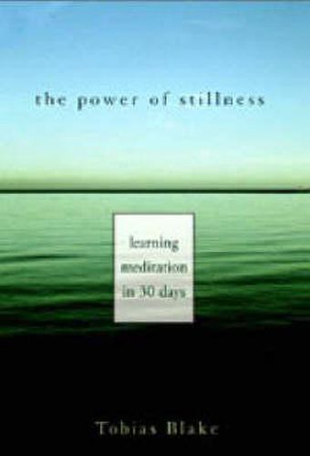 Cover image for The Power of Stillness: A 30-day Guide to Learning to Meditate