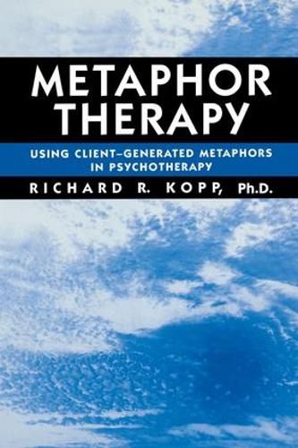 Cover image for Metaphor Therapy: Using Client-Generated Metaphors in Psychotherapy