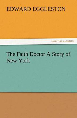 Cover image for The Faith Doctor A Story of New York