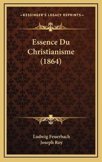 Cover image for Essence Du Christianisme (1864)