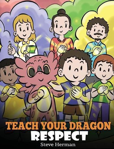 Teach Your Dragon Respect: A Story About Being Respectful