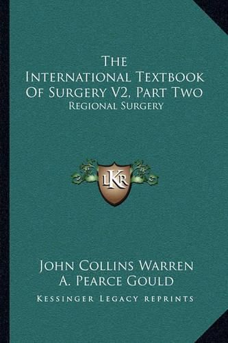 The International Textbook of Surgery V2, Part Two: Regional Surgery