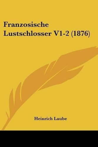 Franzosische Lustschlosser V1-2 (1876)