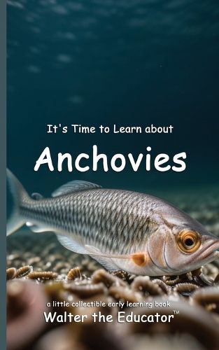 Cover image for It's Time to Learn about Anchovies