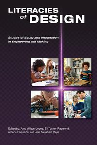 Cover image for Literacies of Design: Studies of Equity and Imagination in Engineering and Making
