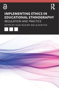 Cover image for Implementing Ethics in Educational Ethnography: Regulation and Practice