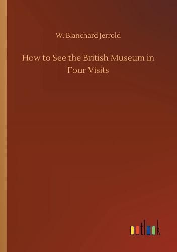 How to See the British Museum in Four Visits