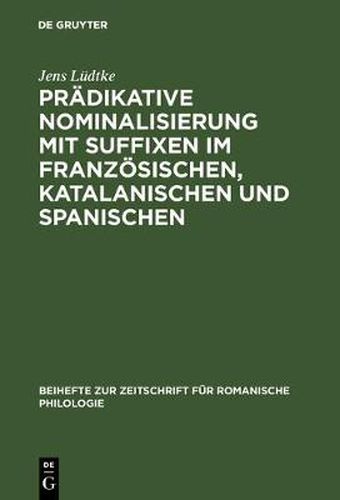 Cover image for Pradikative Nominalisierung Mit Suffixen Im Franzoesischen, Katalanischen Und Spanischen