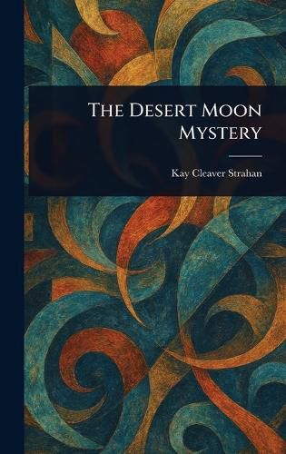Cover image for The Desert Moon Mystery