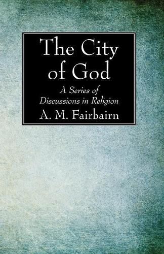 Cover image for The City of God: A Series of Discussions in Religion