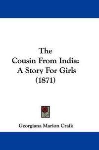 Cover image for The Cousin from India: A Story for Girls (1871)