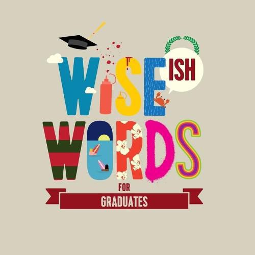 Cover image for Wise(ish) Words For Graduates