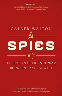 Cover image for Spies: The Epic Intelligence War Between East and West