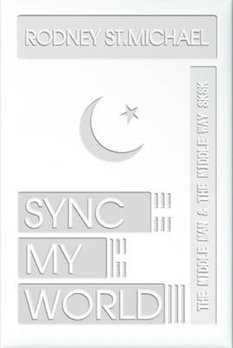 Cover image for Sync My World: The Middle Man & the Middle Way SK SK