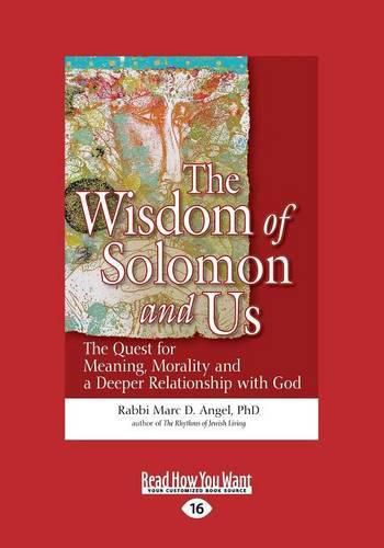 Cover image for The Wisdom of Solomon and Us: The Quest for Meaning, Morality and a Deeper Relationship with God