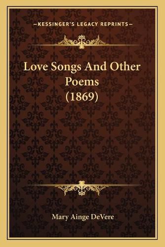 Cover image for Love Songs and Other Poems (1869)