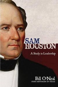 Cover image for Sam Houston: A Study In Leadership
