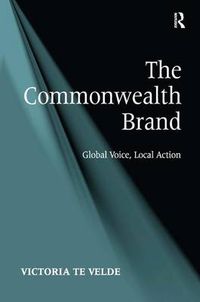 Cover image for The Commonwealth Brand: Global Voice, Local Action