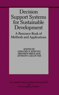 Cover image for Decision Support Systems for Sustainable Development: A Resource Book of Methods and Applications