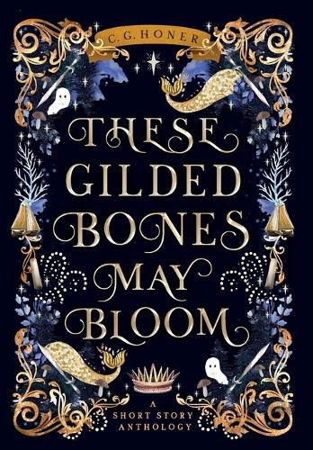 Cover image for These Gilded Bones May Bloom