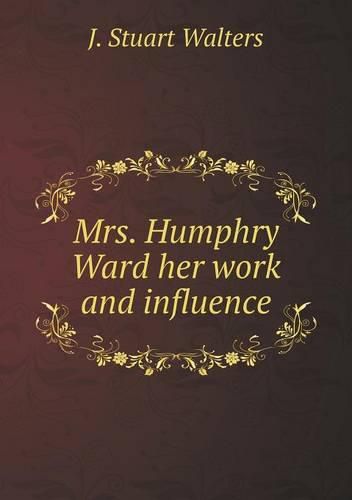 Mrs. Humphry Ward her work and influence