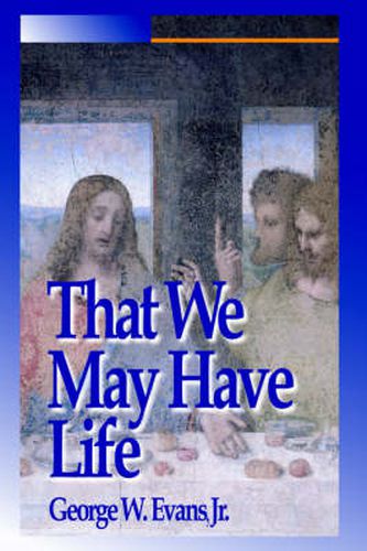 That We May Have Life: Themes for Christian Living