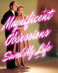 Cover image for Matthias Brunner: Magnificent Obsessions Saved My Life