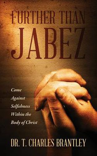 Cover image for Further Than Jabez: Come Against Selfishness Within the Body of Christ