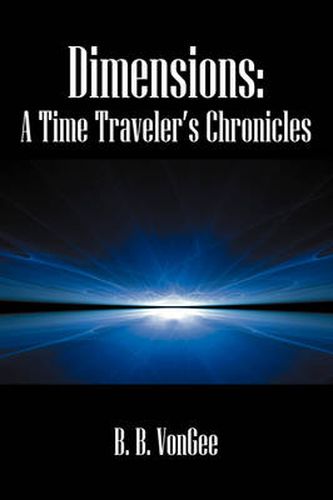 Cover image for Dimensions: A Time Traveler's Chronicles