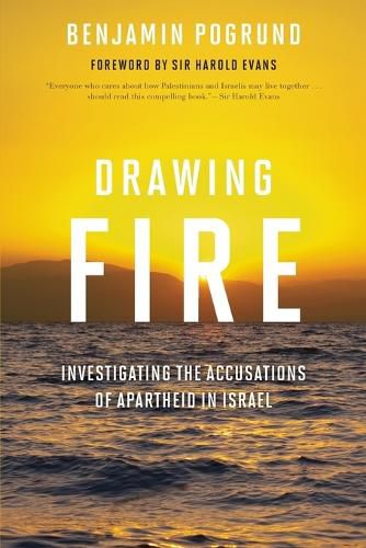 Cover image for Drawing Fire: Investigating the Accusations of Apartheid in Israel