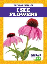 Cover image for I See Flowers