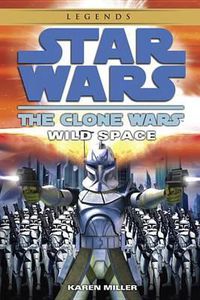 Cover image for Wild Space: Star Wars Legends (The Clone Wars)