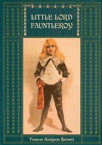 Cover image for Little Lord Fauntleroy: Unabridged and Illustrated: With numerous Illustrations by Reginald Birch