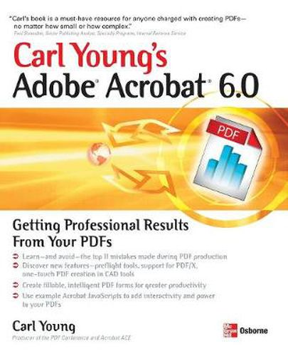 Carl Young's Adobe Acrobat 6.0: Getting Professional Results from Your PDFs