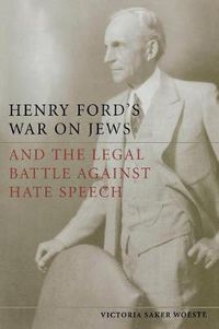 Cover image for Henry Ford's War on Jews and the Legal Battle Against Hate Speech