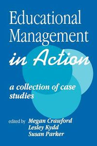 Cover image for Educational Management in Action: A Collection of Case Studies