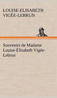 Cover image for Souvenirs de Madame Louise-Elisabeth Vigee-Lebrun, Tome premier