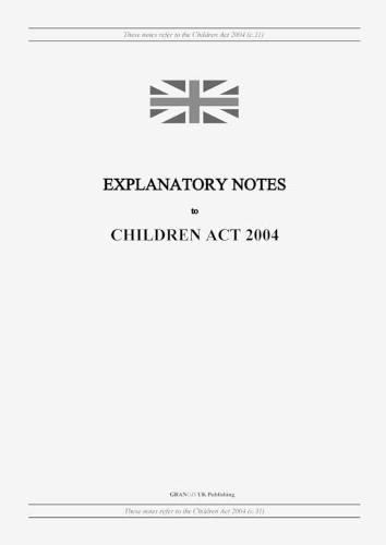 Cover image for Explanatory Notes to Children Act 2004