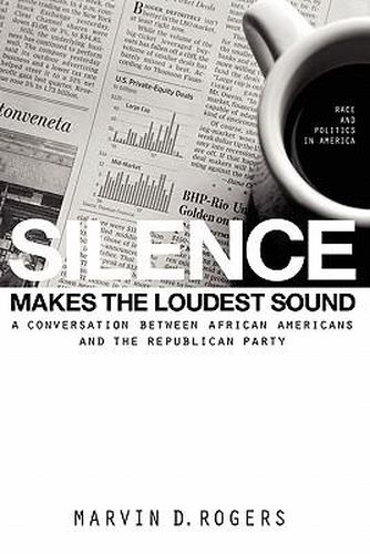 Silence Makes the Loudest Sound: A Conversation between African Americans and the Republican Party