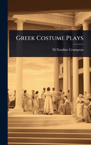Cover image for Greek Costume Plays