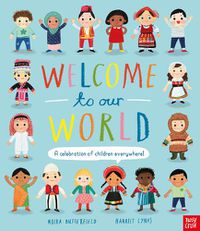 Cover image for Welcome to Our World: A Celebration of Children Everywhere!