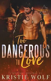 Cover image for Too Dangerous to Love (Project VIPER Book One)