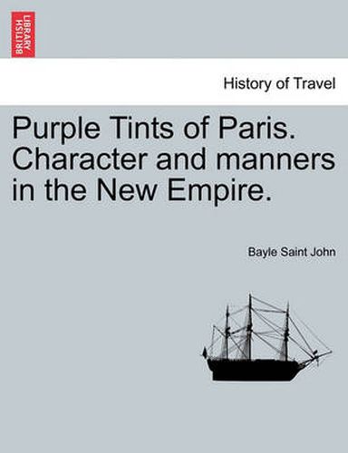 Cover image for Purple Tints of Paris. Character and Manners in the New Empire.