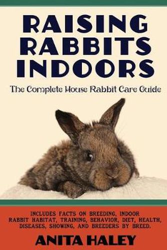 Cover image for Raising Rabbits Indoors: The Complete House Rabbit Care Guide