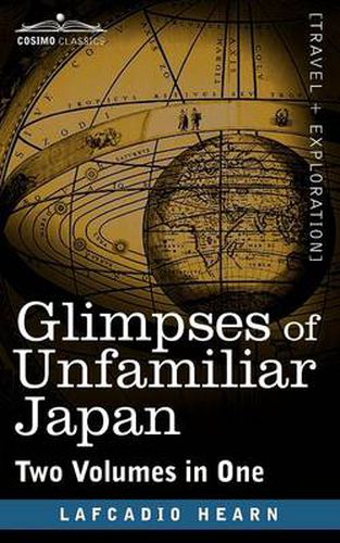 Cover image for Glimpses of Unfamiliar Japan (Two Volumes in One)