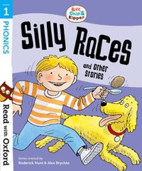 Cover image for Read with Oxford: Stage 1: Biff, Chip and Kipper: Silly Races and Other Stories